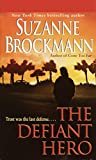 The Defiant Hero (Troubleshooters Book 2) Kindle Edition by Suzanne Brockmann (Author)