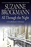 All Through the Night: A Troubleshooter Christmas (Troubleshooters Book 12) Kindle Edition by Suzanne Brockmann (Author)