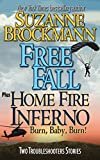 Free Fall & Home Fire Inferno (Burn, Baby, Burn): Two Troubleshooters Short Stories (Troubleshooters Shorts and Novellas Book 3) Kindle Edition
by Suzanne Brockmann (Author)