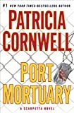 Port Mortuary (Kay Scarpetta, No. 18) Hardcover – November 30, 2010
by Patricia Cornwell (Author)