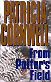 From Potter's Field: Scarpetta 6 (Kay Scarpetta) Kindle Edition
by Patricia Cornwell (Author)