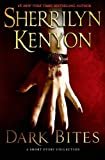 Dark Bites: A Short Story Collection (Dark-Hunter Novels) Hardcover – January 21, 2014
by Sherrilyn Kenyon (Author)