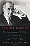 Samuel Barber: The Composer and His Music Hardcover – February 27, 2020

by Barbara B. Heyman  (Author)

