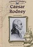Caesar Rodney: American Patriot (Colonial Leaders) Library Binding – January 1, 2001
by Susan McCarthy Melchiore (Author), Arthur Meier Schlesinger