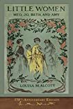 Little Women (150th Anniversary Edition): With Foreword and 200 Original Illustrations Paperback – March 2, 2019

by Louisa May Alcott  (Author), Frank Merrill (Illustrator), Alice L. George (Foreword)

