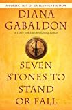 Seven Stones to Stand or Fall: A Collection of Outlander Fiction Kindle Edition

by Diana Gabaldon  (Author) 

