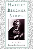 Harriet Beecher Stowe: A Life Reprint Edition
by Joan D. Hedrick (Author)