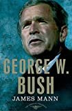 George W. Bush: The American Presidents Series: The 43rd President, 2001-2009 Kindle Edition
by James Mann (Author), Arthur M. Schlesinger, Jr. (Editor), & 1 more