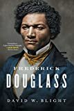 Frederick Douglass: Prophet of Freedom Kindle Edition
by David W. Blight (Author)