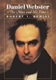 Daniel Webster: The Man and His Time Hardcover – Illustrated, February 1, 1997
by Robert V. Remini (Author)