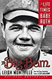 The Big Bam: The Life and Times of Babe Ruth Paperback – May 1, 2007
by Leigh Montville (Author)
