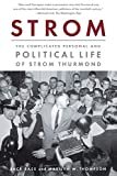 Strom: The Complicated Personal and Political Life of Strom Thurmond Paperback – Illustrated, June 27, 2006
by Jack Bass (Author), Marilyn W. Thompson (Author)
