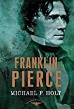 Franklin Pierce: The American Presidents Series: The 14th President, 1853-1857 Kindle Edition
by Arthur M. Schlesinger Jr. (Author), & 3 more