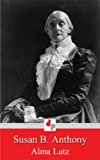 Susan B. Anthony (Illustrated) Kindle Edition
by Alma Lutz (Author)