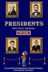 Presidents Who Built America: 20 Biographies Of American Leaders Who Changed The World - For Kids