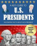 A Kid's Guide to U.S. Presidents: Fascinating Facts About Each President, Updated Through 2020 Election