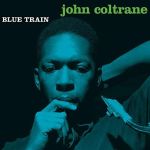 Blue Train, John Coltrane #JazzAppreciationMonth#jazz