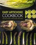 Easy Artichoke Cookbook: 50 Delicious Artichoke Recipes#ArtichokeHeartsDay
