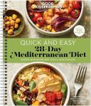 Good Housekeeping Quick and Easy 28-Day Mediterranean Diet; Delicious 30-minute recipes and a 28-day meal plan to help you lose weight, ward off diabetes, fight inflammation and boost your health.#MediterraneanDietMonth
