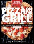 Pizza on the Grill: 100+ Feisty Fire-Roasted Recipes for Pizza & More#PizzaPartyDay