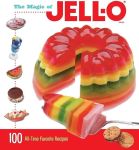The Magic of JELL-O: 100 All-Time Favorite Recipes#EatYourJelloDay