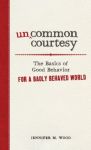 Uncommon Courtesy: The Basics of Good Behavior for a Badly Behaved World#NationalCourtesyMonth