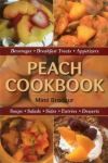 Peach Cookbook: Beverages, Breakfast Treats, Appetizers, Soups, Salads, Sides, Entrees, Desserts#NationalPeachDay