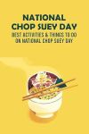 National Chop Suey Day: Best Activities & Things To Do On National Chop Suey Day: Way to Have a Good National Chop Suey Day
#NationalChopSueyDay