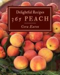 365 Delightful Peach Recipes: More Than a Peach Cookbook#NationalPeachDay