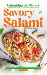 Unleashing the Flavors Savory Salami: High Quality, Delicious and Comfort Dishes Made With Salami#NationalSalamiDay