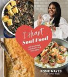 I Heart Soul Food: 100 Southern Comfort Food Favorites#NationalSoulFoodMonth